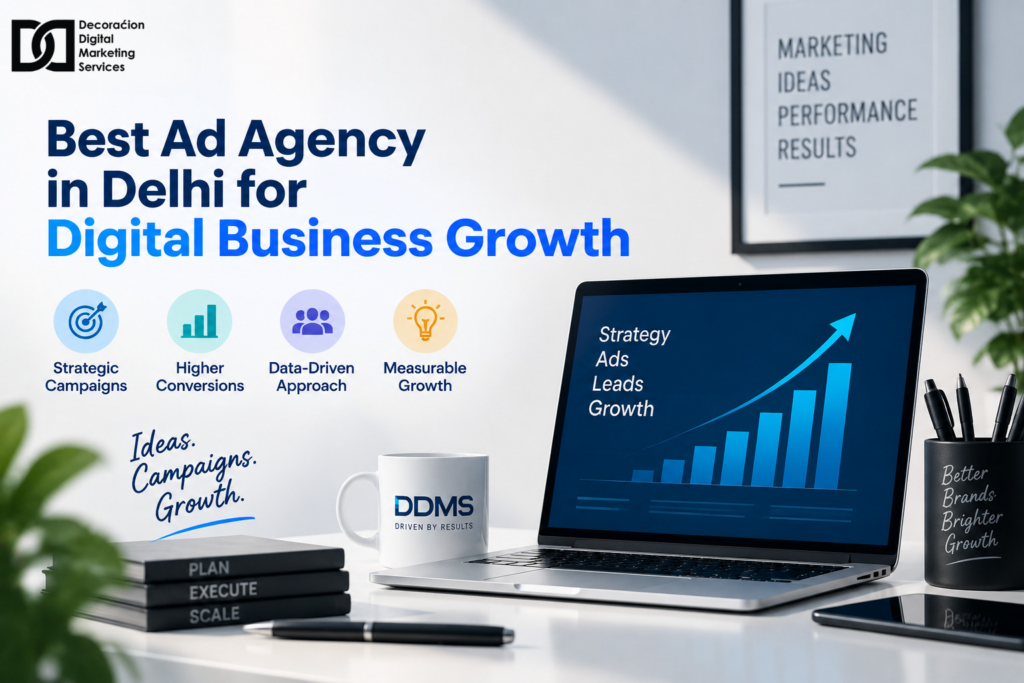 Best Ad Agency in Delhi for Digital Business Growth - DDMS